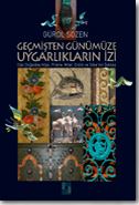 Geçmişten günümüze uygarlıkların izi